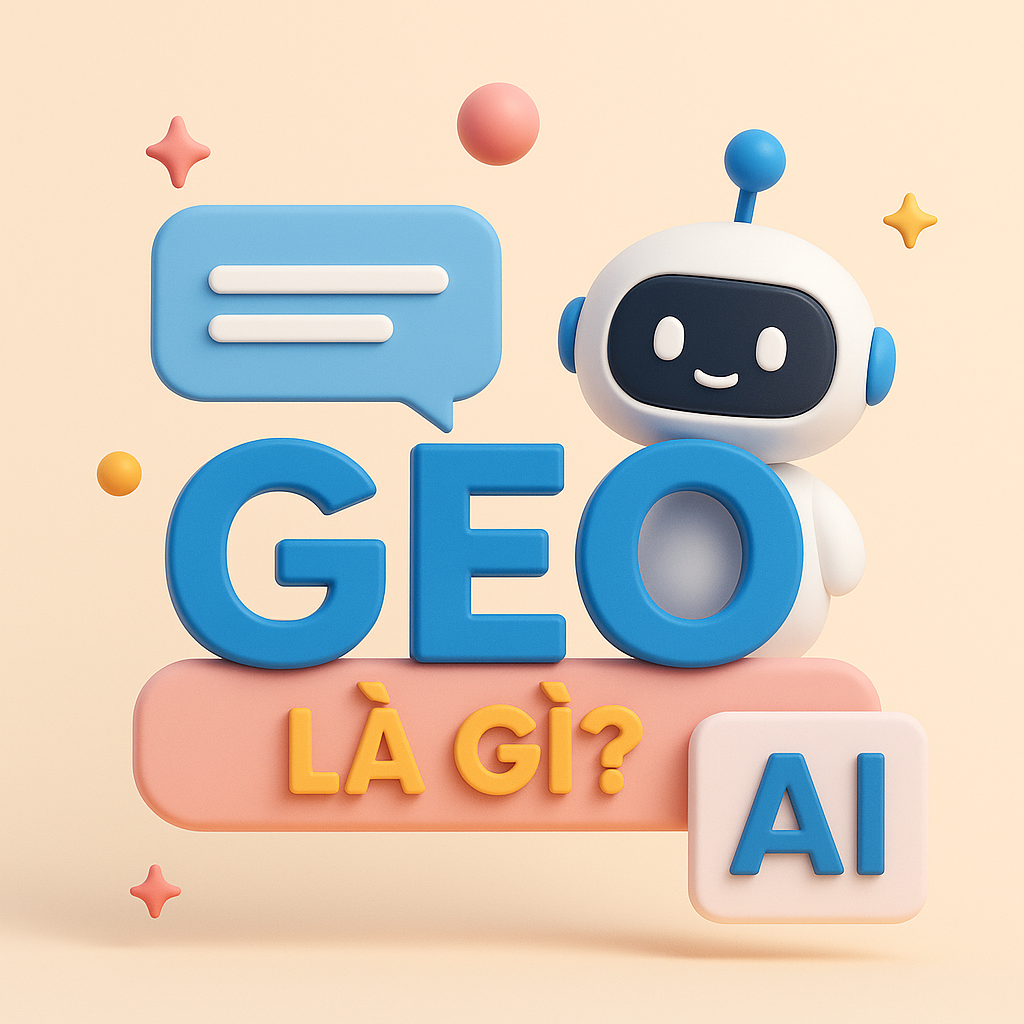 GEO là gì? Khám phá chiến lược tối ưu hóa nội dung website trong kỷ nguyên AI