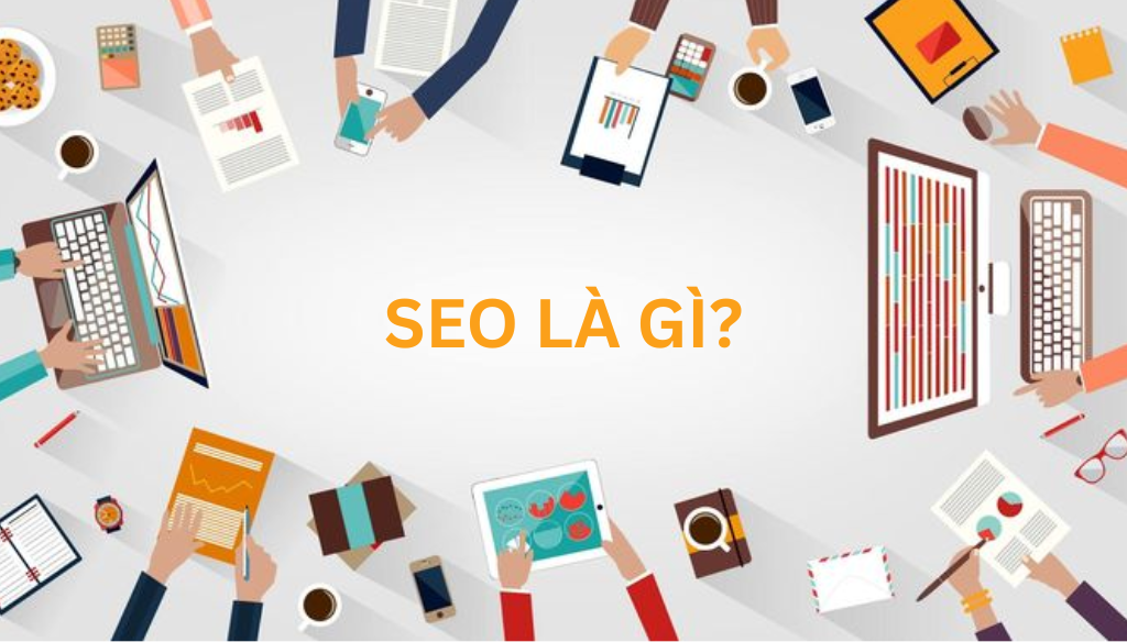 SEO là gì? Cùng VUASEO khám phá toàn diện về khái niệm SEO là gì